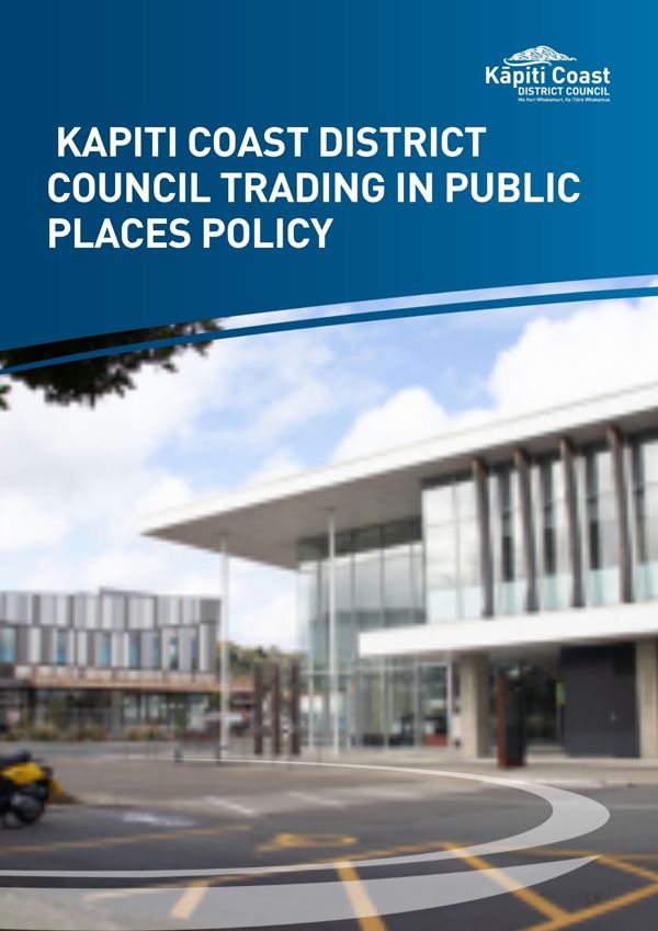 KAPITI COAST DISTRICT COUNCIL TRADING IN PUBLIC PLACES POLICY